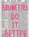 Brunettes Do It Better